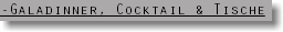 -Galadinner, Cocktail & Tische